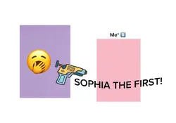 Sophia the first!!!!