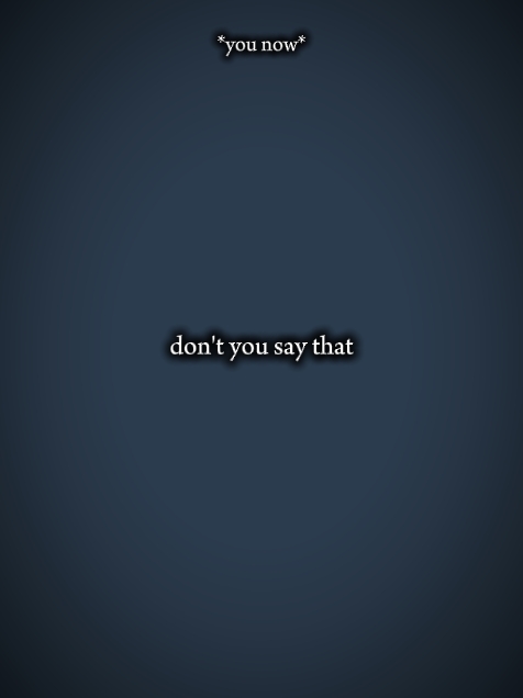 ¿No dices eso? 