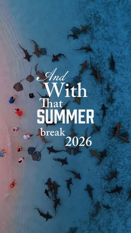 Summer break 2026