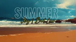 SUMMER, Bad Liar