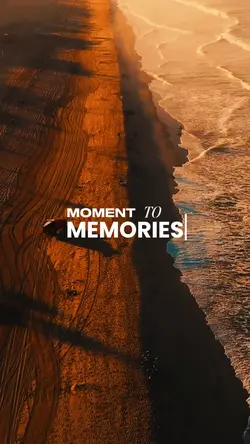 MOMENT TO MEMORIES