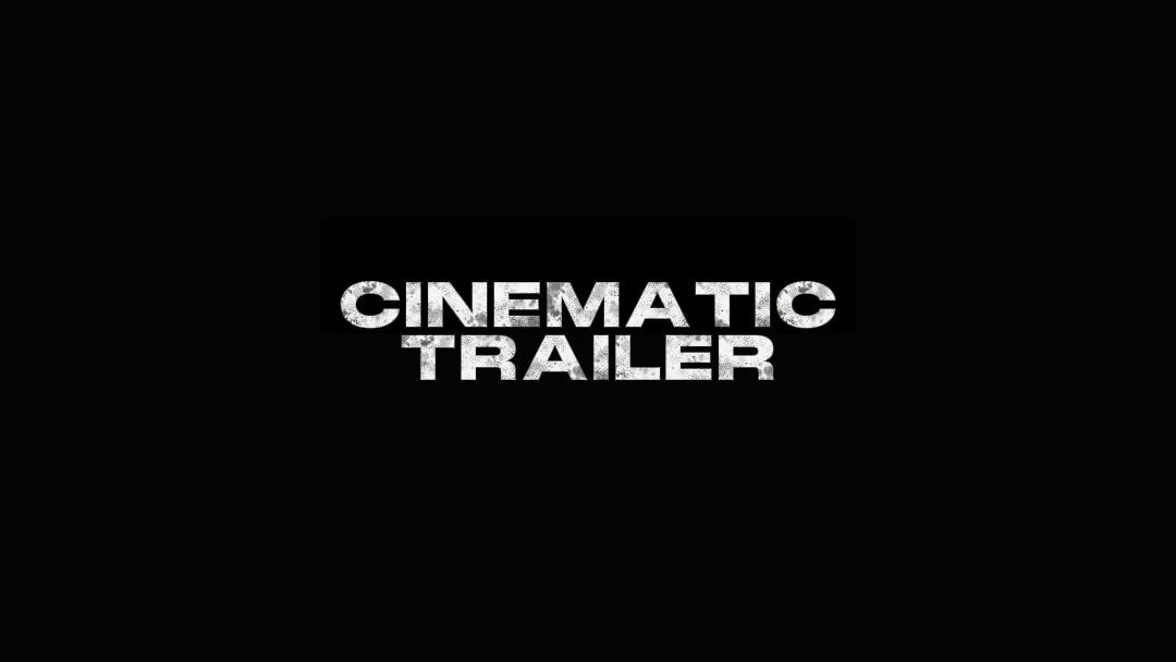 CINEMATIC TRAILER