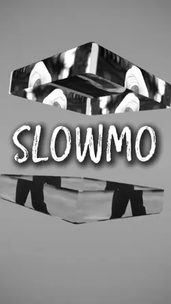 Slowmo