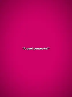 À quoi penses-tu