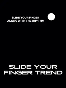 Slide your finger 