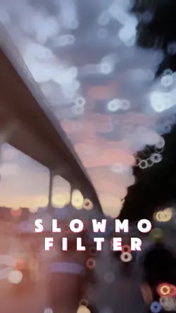 Slowmo Filter