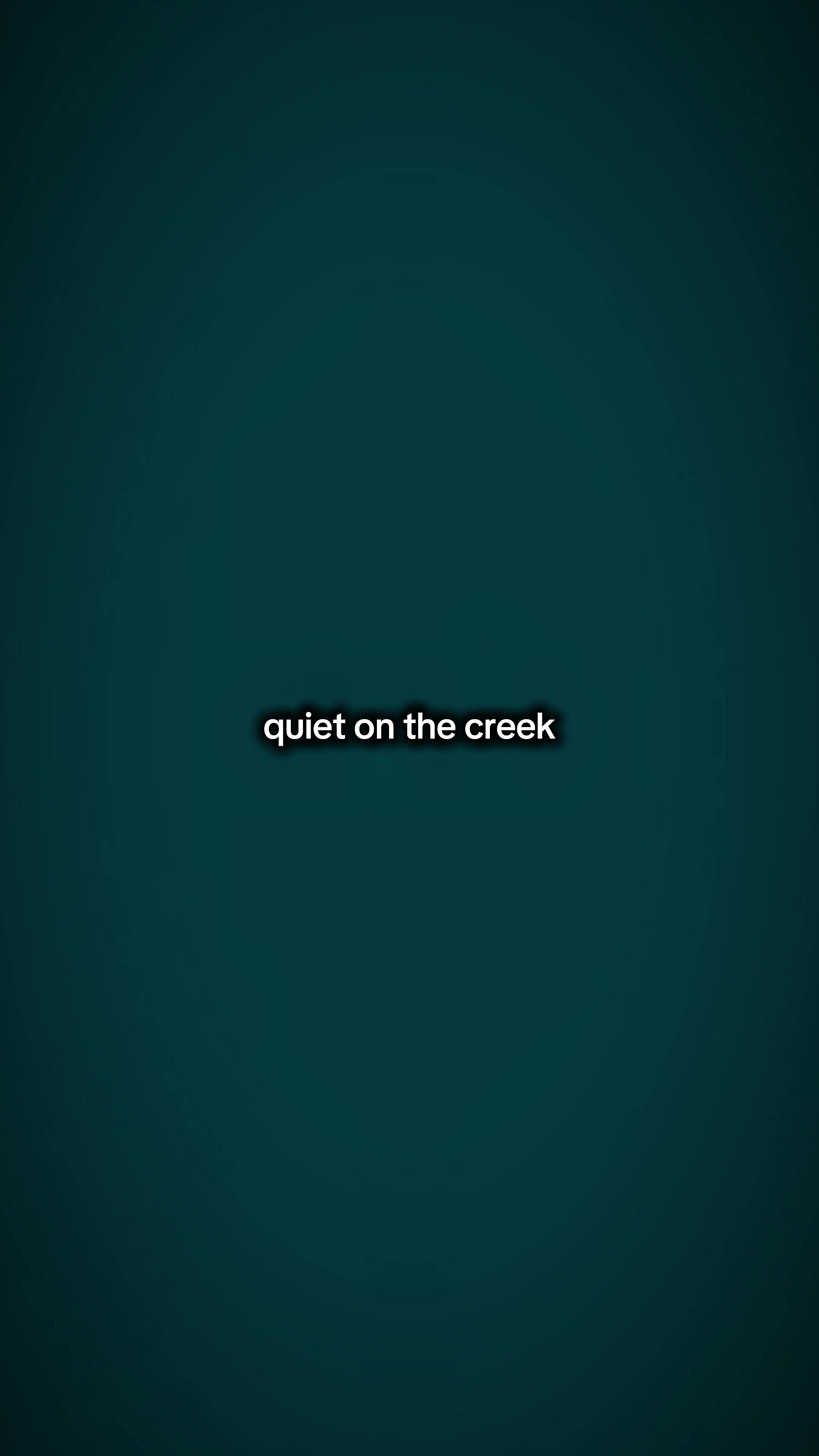 Quiet on the creek 