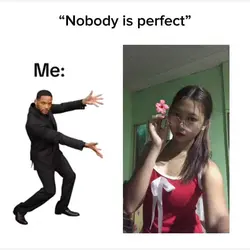Nobody is perfect