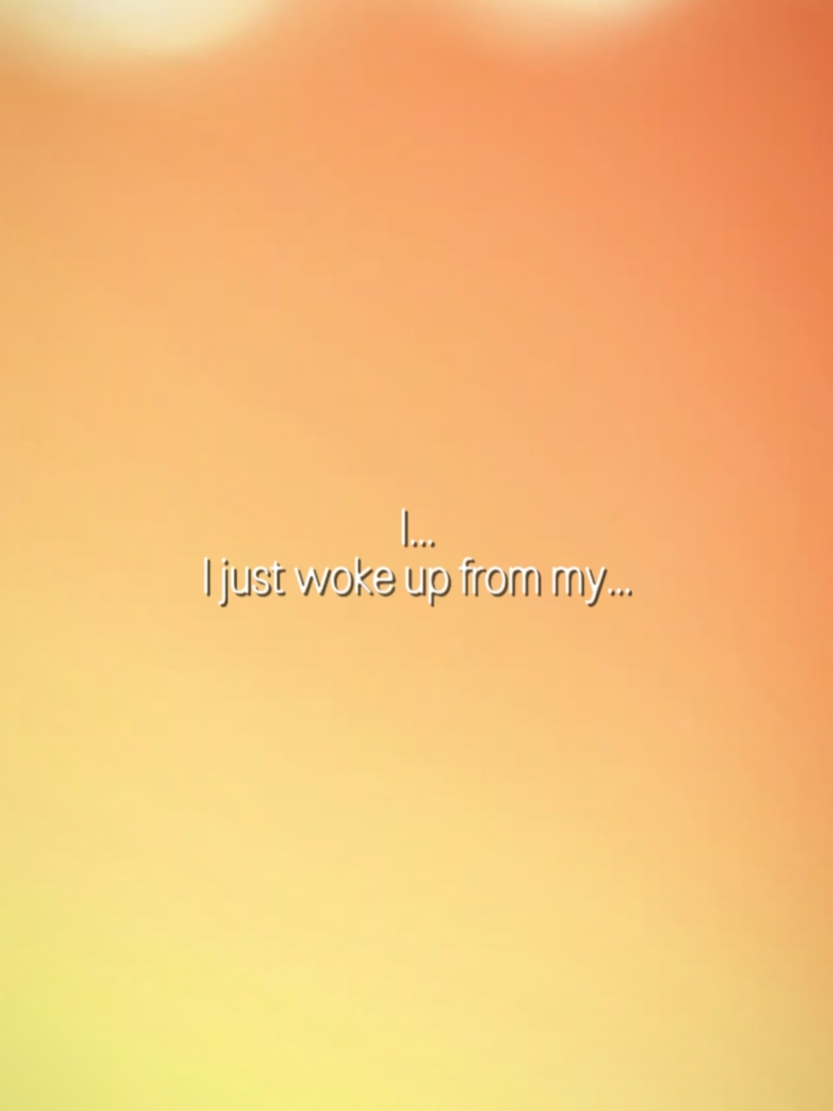 WOKE UP FROM DREAM