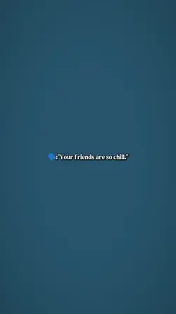 "urfriendsaresochill