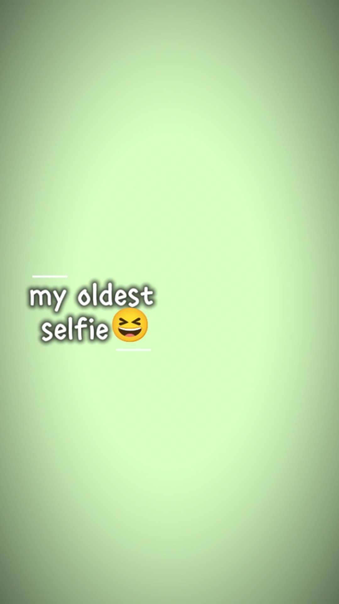my oldest selfie