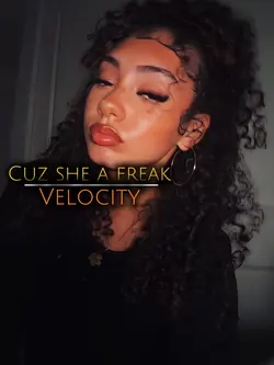 Cuz she a freak