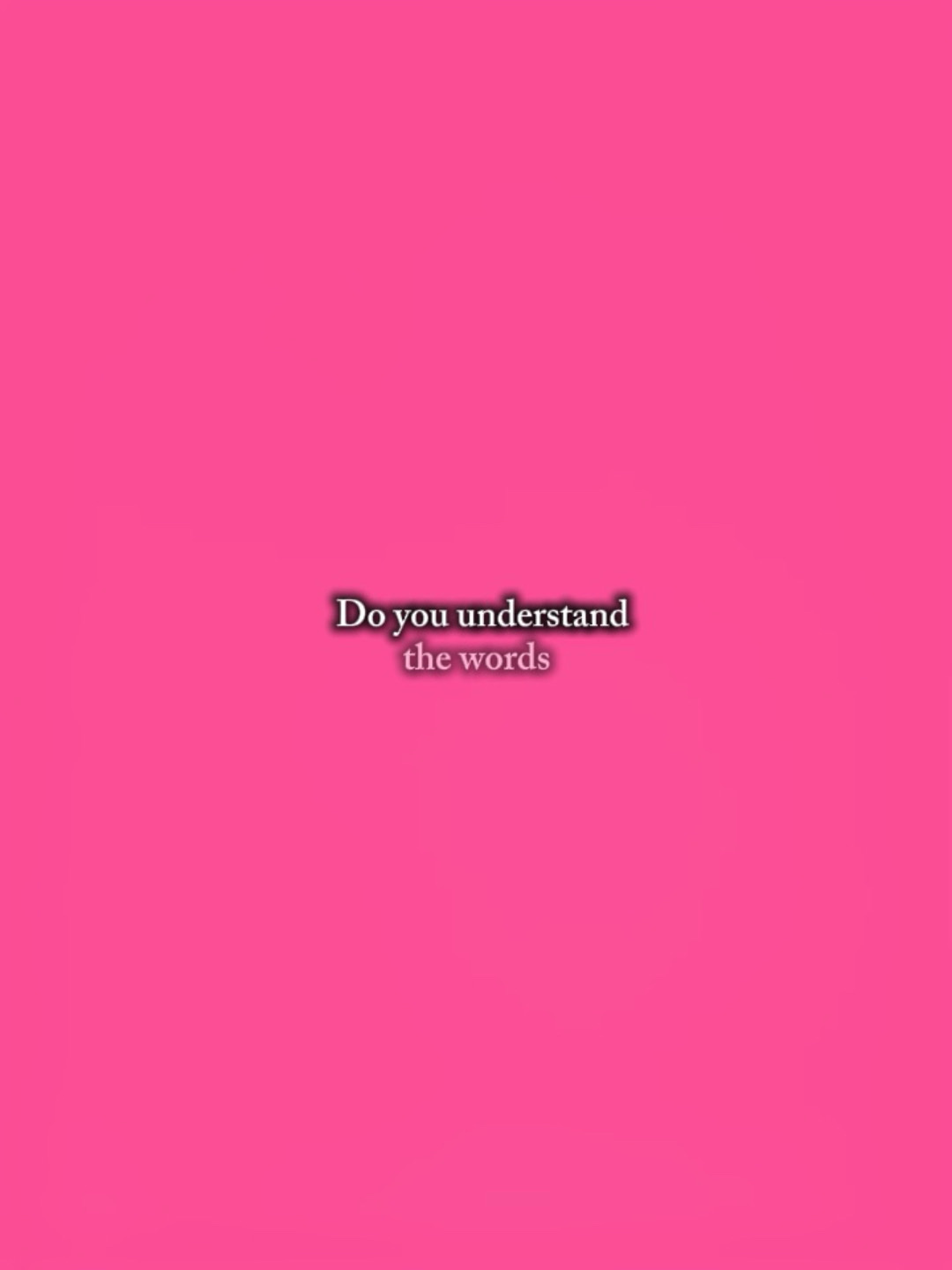 Do you understand 