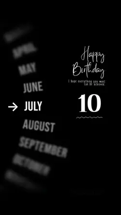 BIRTHDAY 10 JULY