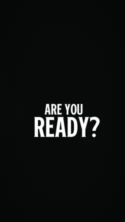 ARE YOU READY