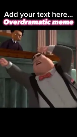 Overdramatic meme