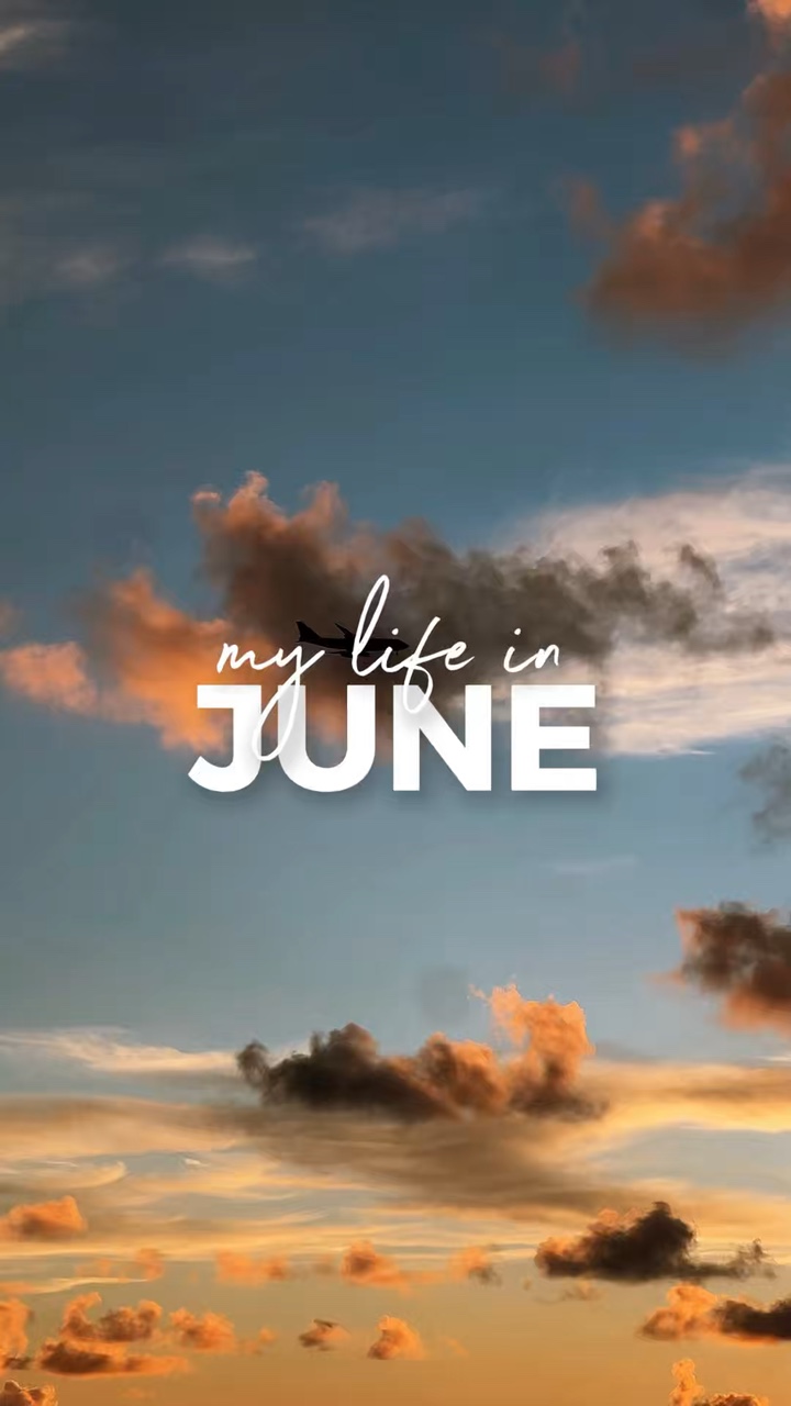 My life in June