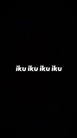 iku iku iku iku