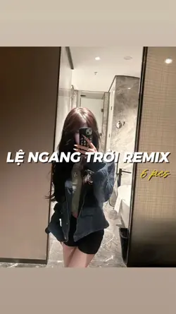 Lệ Ngang Trời Remix