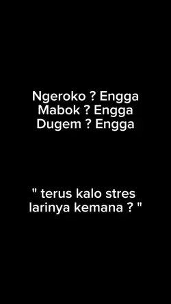 Kalo stres ngapain ?