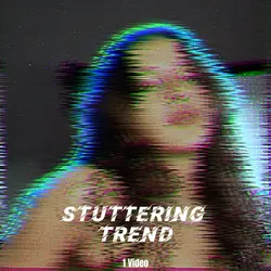 Stuttering Trend