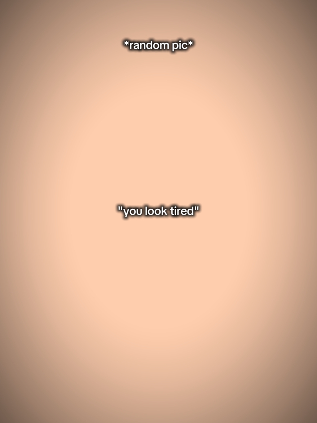 yorgun görünüyorsun