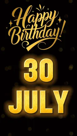 Birthday 30 july