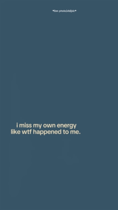 Ich vermisse meine eigene Energie