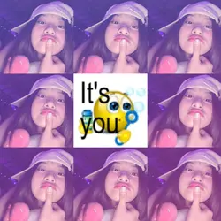 it's you