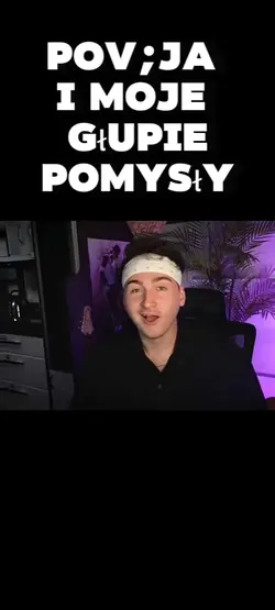 Te pomysły.. 