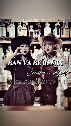BẠN VÀ BÈ REMIX