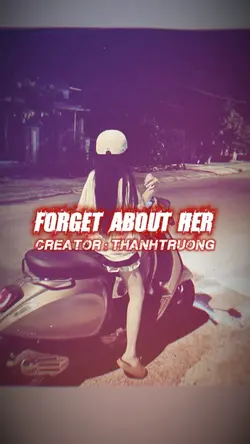 FORGET ABOUT HER 