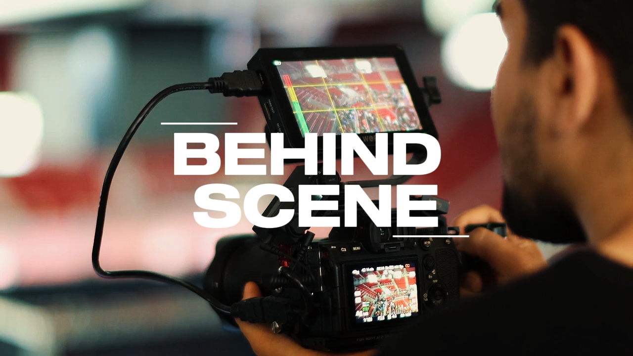 BEHIND THE SCENE 
