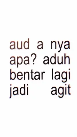 aud a nya apa? aduh