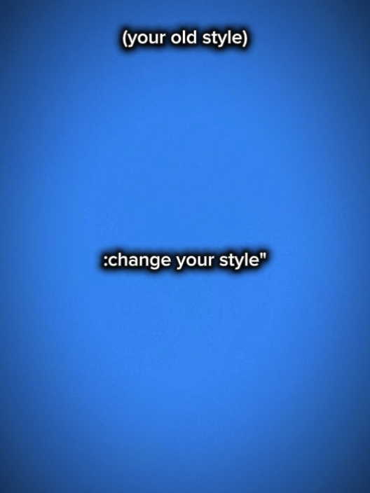 change your style