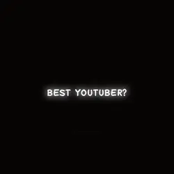 Best youtuber?