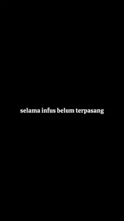 selama infus belum 