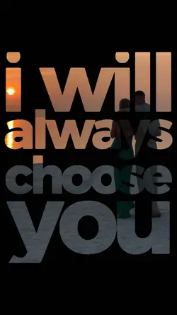 Always choose you