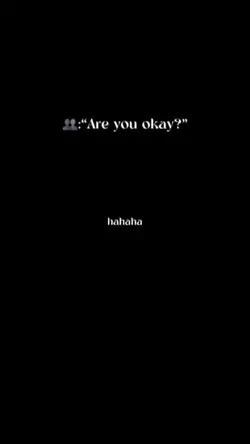 Are you okay?
