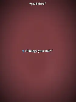 CHANGE UR HAIR