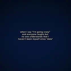 i’m going crazy man.