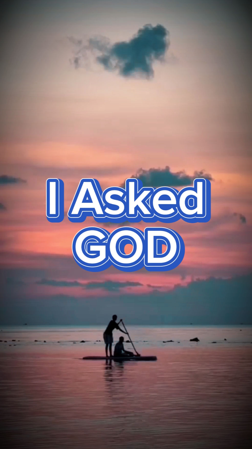 I Asked God