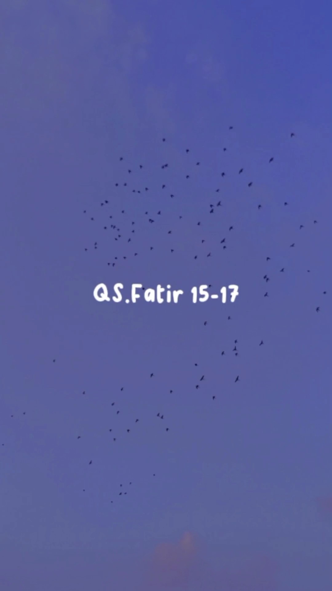 QS.Fatir 15-17
