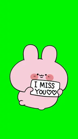 I miss you 