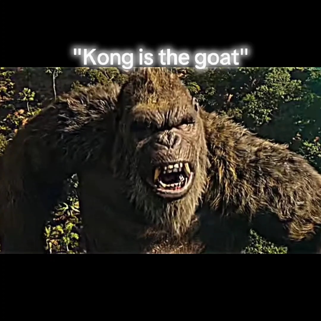 "Kong is the goat"
