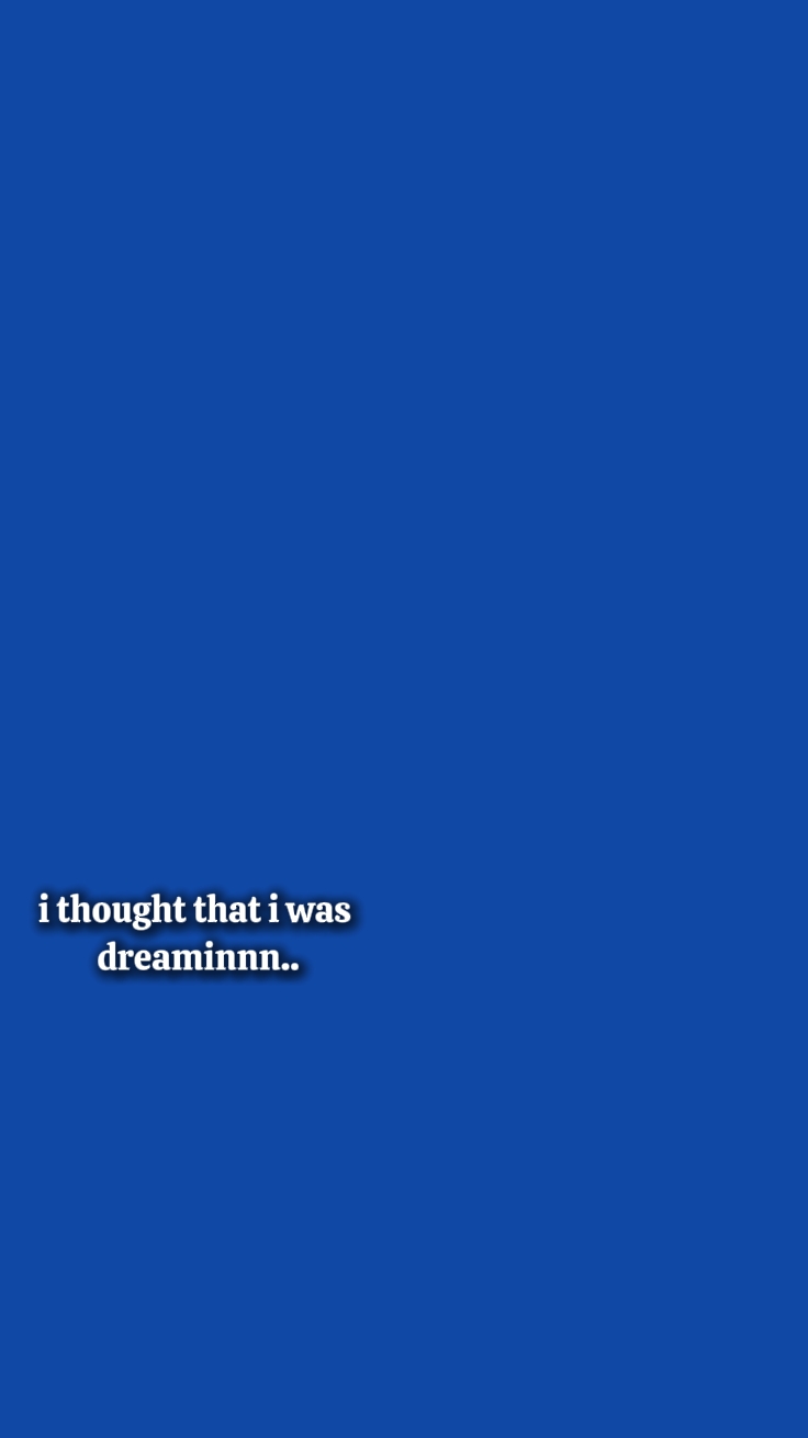 i thought that I was