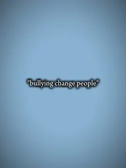 bullying change ppl