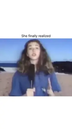 she finally realized