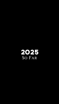 2025 so fa