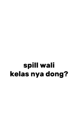 spill wali kelasnya 